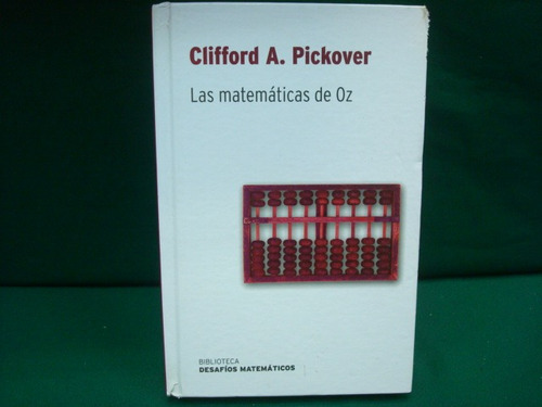 Clifford A. Pickover, Las Matemáticas De Oz.