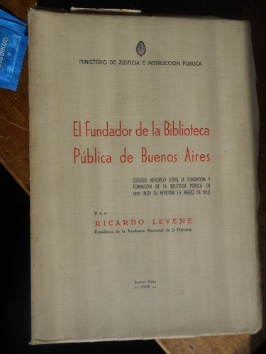 El Fundador De La Biblioteca Publica De Bs As Levene Firm.m1
