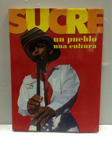 Sucre Un Pueblo Una Cultura