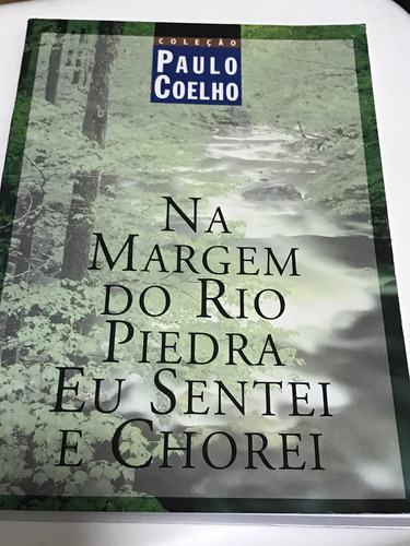 Na Margem Do Rio Piedra Eu Sentei E Chorei - Paulo Coelho