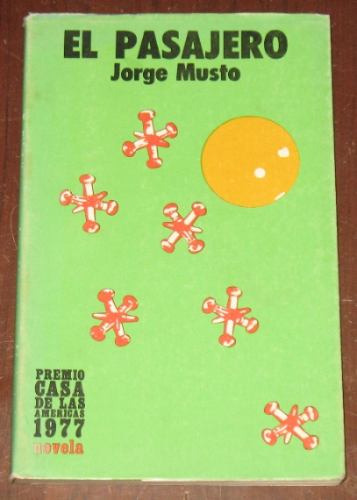 El Pasajero Jorge Musto Novela Guerrillas Urbanas Uruguay