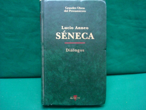Lucio Anneo Séneca, Diálogos.