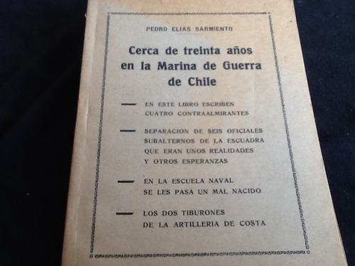 Treinta Años En Marina Guerra Chile - Pedro Elías Sarmiento