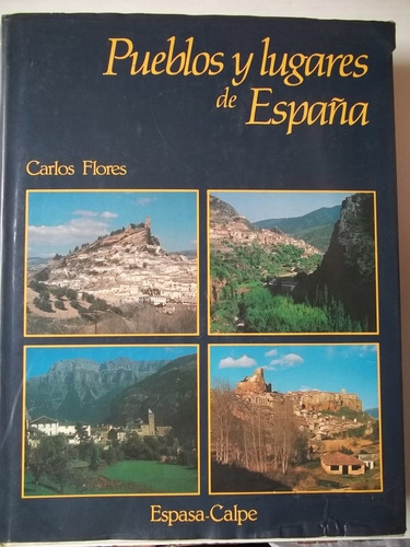 Livro - Pueblos Y Lugares De España - Carlos Flores