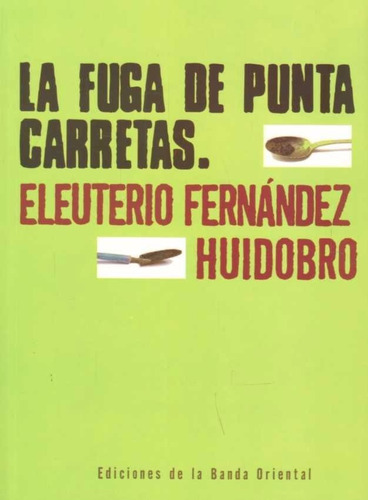 La Fuga De Punta Carretas - Eleuterio Fernández Huidobro