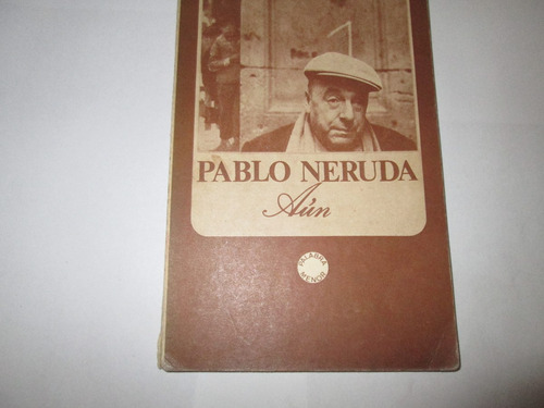 Pablo Neruda  Aún 1971