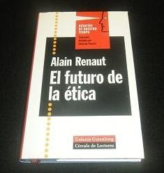 Libro Alain Renaut El Futuro De La Etica Filosofía Ensayo