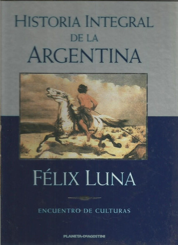 Libro / Historia Integral De La Argentina / Felix Luna /n° 3