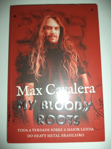 Livro Biografia Max Cavalera My Bloody Roots Lenda Do Heavy