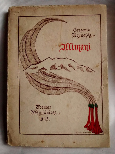Imagen 1 de 6 de Illimani Gregorio Reynolds Poemas Altiplanicos Kollasuyo ´45