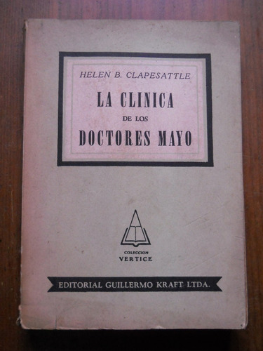 La Clinica De Los Doctores Mayo. Helen Clapesattle.