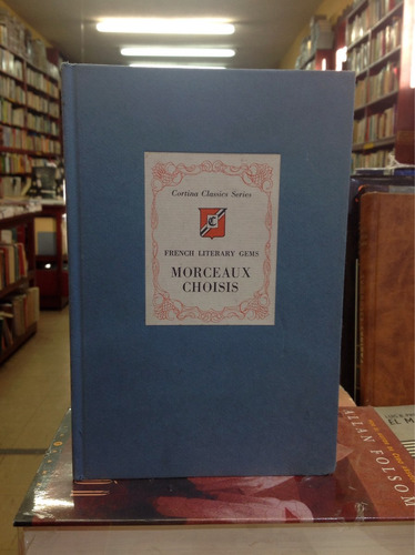 Morceaux Choisis. French Literary Gems. Francés.
