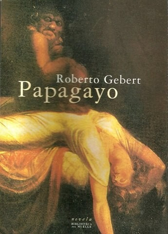 Papagayo - Roberto Gebert - Biblioteca Del Muelle
