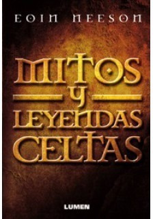 Mitos Y Leyendas Celtas - Neeson - Ed. Lumen