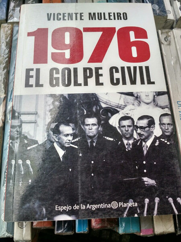 1976 El Golpe Civil ,vicente Muleiro (k1)