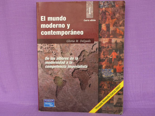 Gloria M. Delgado, El Mundo Moderno Y Contemporáneo. Vol.1