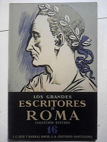 Los Grandes Escritores De Roma - R. S. Conway - 1947