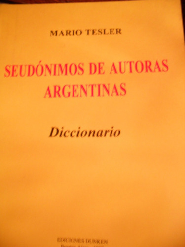 M Tesler - Seudónimos De Autoras Argentinas -  Diccionario
