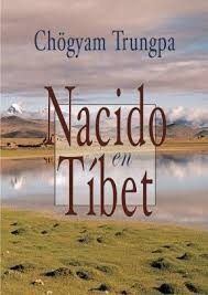 Nacido En Tibet -  Chogyam Trungpa - Dharma
