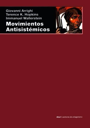 Movimientos Antisistémicos Arrighi , Hopkins Y Wallerstein