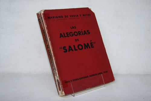 Mariano De Vedia Y Mitre - Las Alegorias De Salome