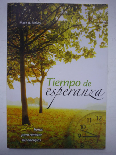 Tiempo De Esperanza. Mark A. Finley.