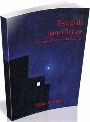 Imagem 1 de 1 de E-m@ils Para Clarice - Ensaio Sobre O Medo De Amar