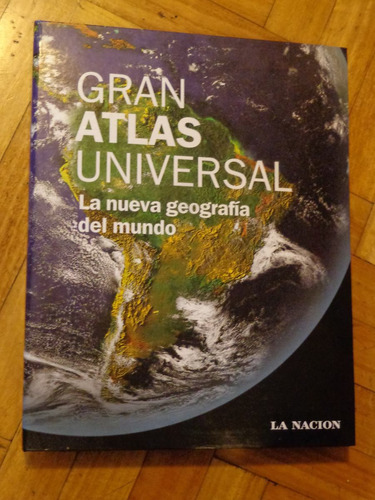 Gran Atlas Universal. La Nueva Geografía Del Mundo La Nación