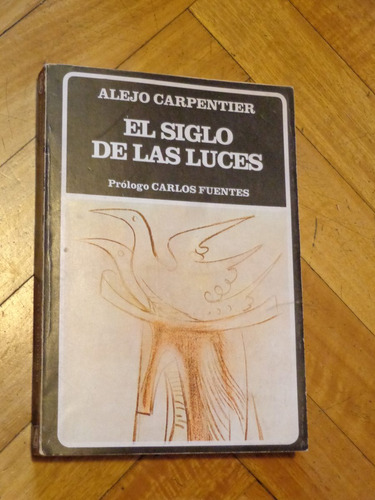 Alejo Carpentier: El Siglo De Las Luces Prólogo De C Fuentes