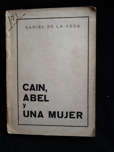 Caín, Abel Y Una Mujer - Daniel De La Vega - Primera Edición