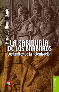 La Sabiduría De Los Bárbaros, Momigliano, Ed. Fce