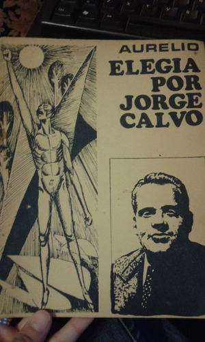 Elegia Por Jorge Calvo. Aurelio. Editorial Frente Unido.