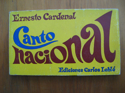 Canto Nacional. Ernesto Cardenal