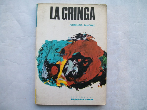 La Gringa Florenco Sanchez Kapelusz  Paginas: 156