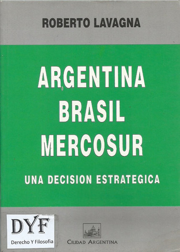Argentina Brasil Mercosur Una Decision Estrategica  Lavagna 