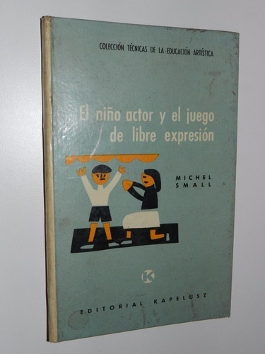 El Niño Actor Y El Juego De Libre Expresión