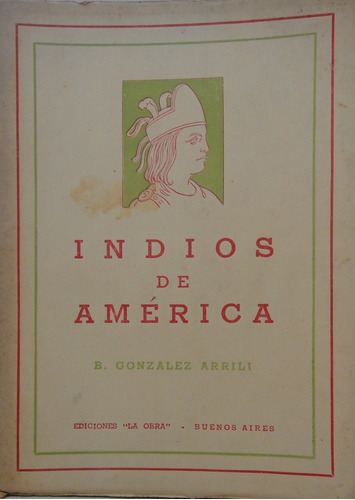 Indios De América B. Gonzalez Arrili 