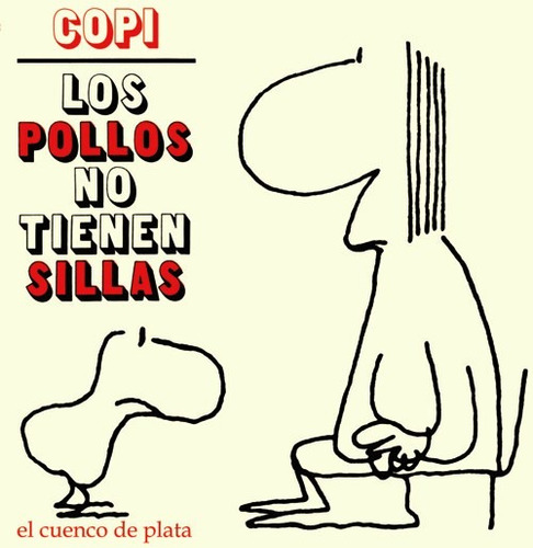 Copi Los Pollos No Tienen Sillas.  (cu)