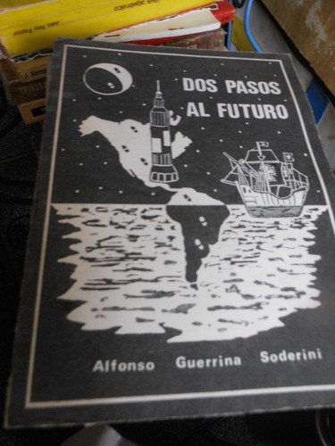 ** Alfonso Guerrina Solderini - Dos Pasos Al Futuro  