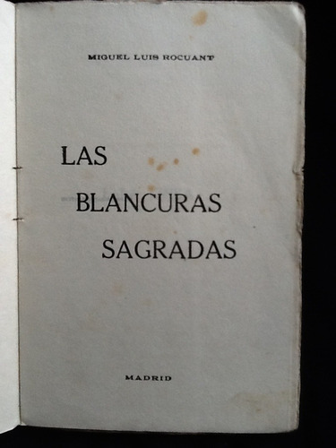 Las Blancuras Sagradas - Miguel Luis Rocuant - Prim Edición