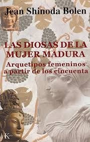 Las Diosas De La Mujer Madura | Jean Shinoda Bolen