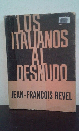 Los Italianos Al Desnudo - Jean - Francois Revel - Siglo Xx