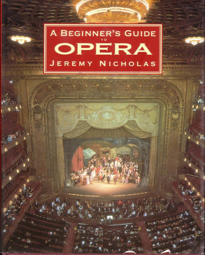 A Beginners's Guide To Opera Jeremy Nicholas Ingles