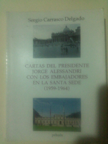 Cartas  Presidente J. Alessandri Con Embajadores Santa Sede