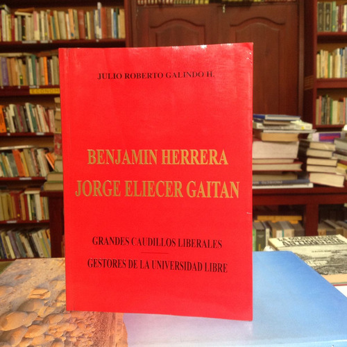 Benjamín Herrera - Jorge E. Gaitán - Grandes Caudillos 
