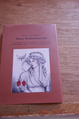 Mary Wollstonecraft Y Su Vindicación De Los Derechos Mujer