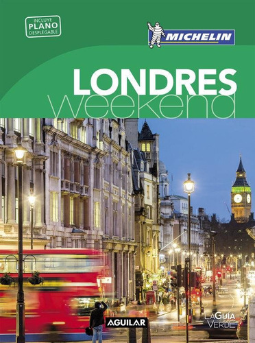 Londres - Guia Verde Weekend 2016, de Michelin.. Editorial Aguilar en español