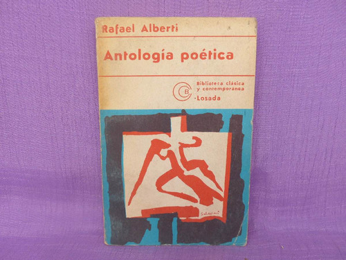 Rafael Alberti, Antología Poética, Losada, Argentina, 1979.