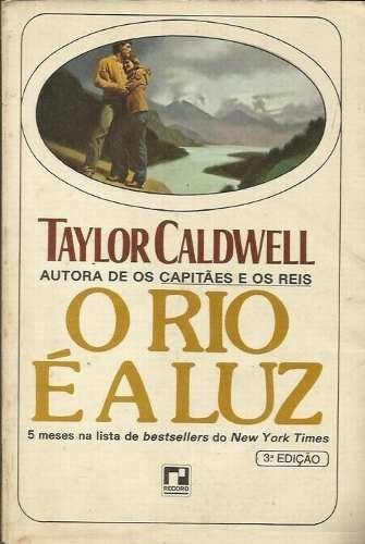 O Rio É A Luz Taylor Caldwell (3806)