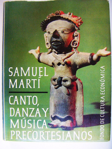 Libro, Samuel Martí, Canto, Danza Y Música Precortesianos